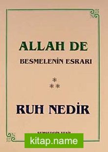 Allah De Besmelenin Esrarı Ruh Nedir? cep boy