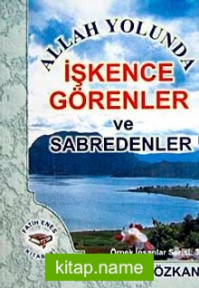 Allah Yolunda İşkence Görenler ve Sabredenler