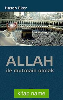 Allah ile Mutmain Olmak