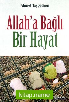 Allah’a Bağlı Bir Hayat