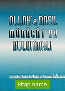 Allah’a Nasıl Müracaat’da Bulunmalı (cep boy)