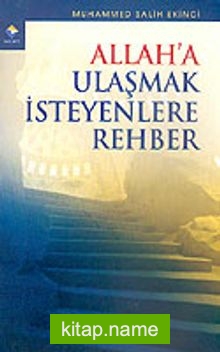 Allah’a Ulaşmak İsteyenlere Rehber