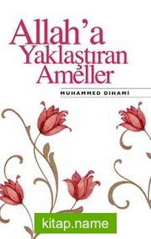 Allah’a Yaklaştıran Ameller