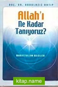 Allah’ı Ne Kadar Tanıyoruz?