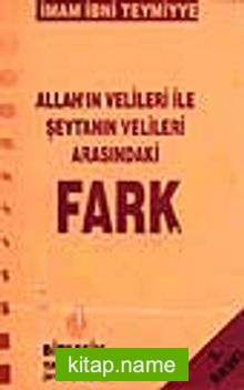 Allah’ın Velileri İle Şeytanın Velileri Arasındaki Fark