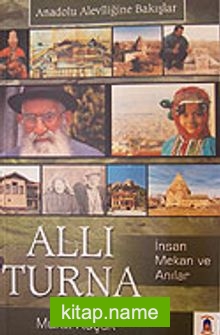 Allı Turna  Anadolu Aleviliğine Bakışlar (İnsan, Mekan ve Anılar)