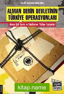 Alman Derin Devletinin Türkiye Operasyonları