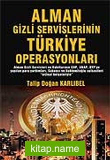 Alman Gizli Servislerinin Türkiye Operasyonları