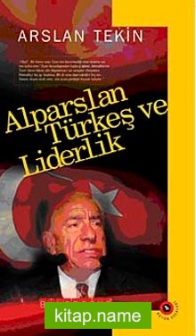 Alparslan Türkeş ve Liderlik  Bütün Eserleri-4