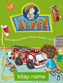 Alper Oyuncakların Hepsi Benim Olamaz mı?