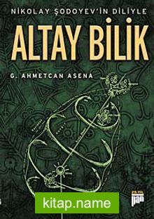 Altay Bilik  Nikolay Şodoyev’in Diliyle