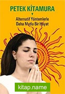 Alternatif Yöntemlerle Daha Mutlu Bir Hayat