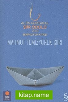 Altın Portakal Şiir Ödülü 2012 Sempozyum Kitabı / Mahmut Temizyürek Şiiri