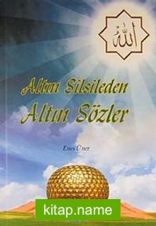 Altın Silsileden Altın Sözler