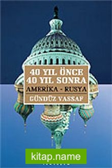 Amerika-Rusya 40 Yıl Önce, 40 Yıl Sonra