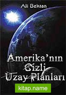 Amerika’nın Gizli Uzay Planları