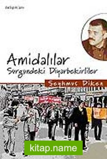 Amidalılar / Sürgündeki Diyarbekirliler