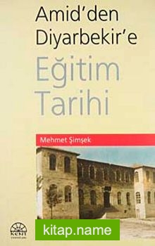 Amid’den Diyarbekir’e Eğitim Tarihi