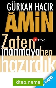 Amin  Zaten İnanmaya Hep Hazırdık