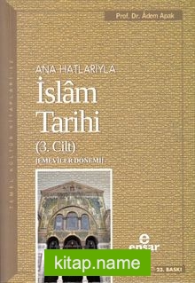 Ana Hatlarıyla İslam Tarihi 3