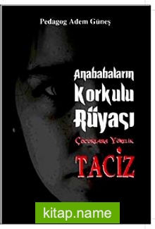 Anababaların Korkulu Rüyası Çocuklara Yönelik Taciz