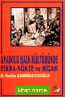 Anadolu Halk Kültüründe Fıkra-Nükte ve Mizah