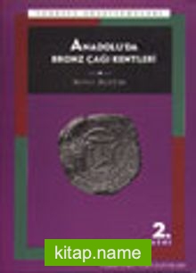 Anadolu’da Bronz Çağı Kentleri