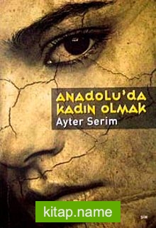 Anadolu’da Kadın Olmak