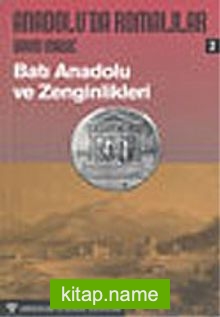 Anadolu’da Romalılar 2/Batı Anadolu ve Zenginlikleri