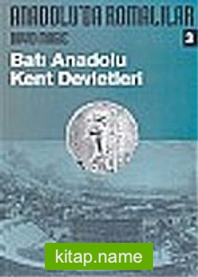 Anadolu’da Romalılar 3/Batı Anadolu Kent Devletleri