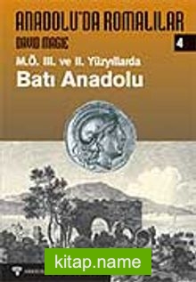 Anadolu’da Romalılar 4 M.Ö III. ve II.Yüzyıllarda Batı Anadolu