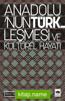 Anadolunun Türkleşmesi ve Kültürel Hayatı