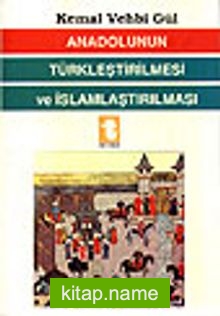 Anadolunun Türkleştirilmesi ve İslamlaştırılması