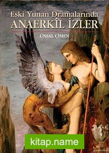 Anaerkil İzler  Eski Yunan Dramalarında