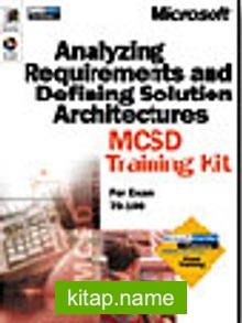 Analyzing Requirements and Defining Solution Architectures MCSD Training Kit