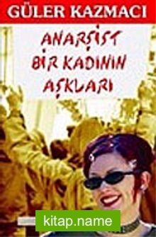 Anarşist Bir Kadının Aşkları