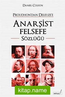 Anarşist Felsefe Sözlüğü Proudhon’dan Deleuze’e