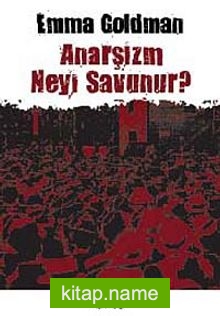 Anarşizm Neyi Savunur?