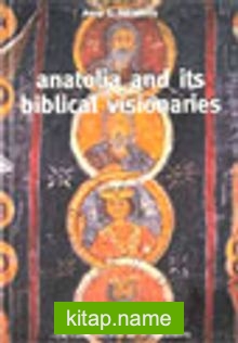 Anatolia And İts Biblical Visionaries