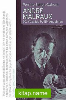 Andre Malraux  20. Yüzyılda Politik Angajman