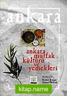 Ankara Mutfak Kültürü ve Yemekleri