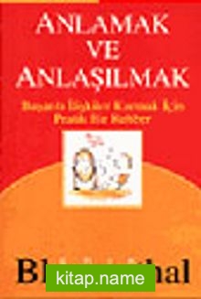 Anlamak ve Anlaşılmak
