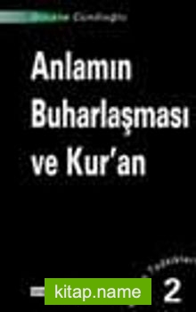 Anlamın Buharlaşması Ve Kur’an