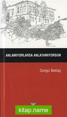 Anlamıyorlarsa Anlatamıyorsun