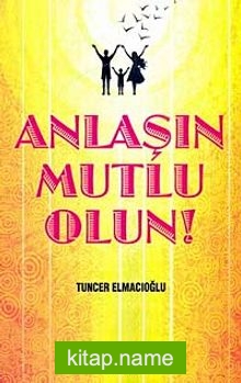 Anlaşın Mutlu Olun