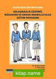 Anlaşmazlık Çözümü, Müzakere ve Akran-Arabuluculuk Eğitim Programı  Liselerde Şiddetin Önlenmesi