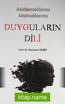 Anlatamadıklarımız Anlatmadıklarımız Duyguların Dili