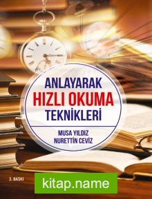 Anlayarak Hızlı Okuma Teknikleri  Daha Hızlı Okuma – Daha İyi Anlama – Daha Kolay Öğrenme