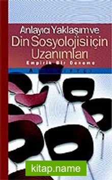 Anlayıcı Yaklaşım ve Din Sosyolojisi İçin Bazı Uzanımları