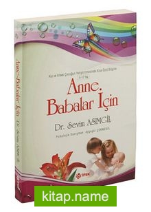 Anne Babalar İçin Kız ve Erkek Çocuğun Yetiştirilmesinde Kısa Özlü Bilgiler (0-12 Yaş)